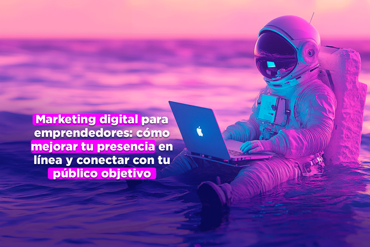  Marketing Digital para Emprendedores: Cómo Mejorar tu Presencia en Línea y Conectar con tu Público Objetivo 🚀